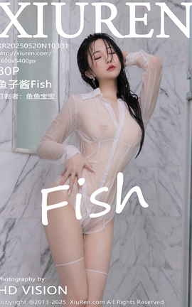 秀人网XIUREN 2025.05.20 VOL.10301 鱼子酱Fish_丽丝库