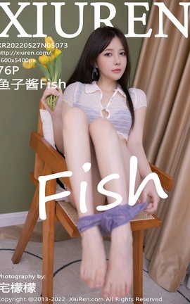 秀人网XIUREN 2022.05.27 VOL.5073 鱼子酱Fish_丽丝库